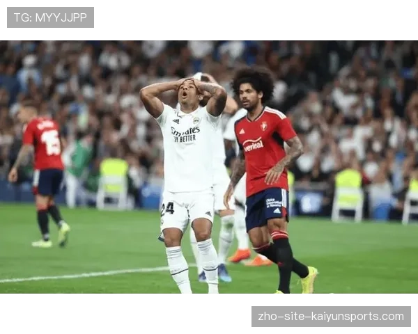 奥萨苏纳3次绝佳机会进2球 关键机会把握能力超预期 奥萨苏纳3次绝佳机会进2球 关键机会把握能力超预期