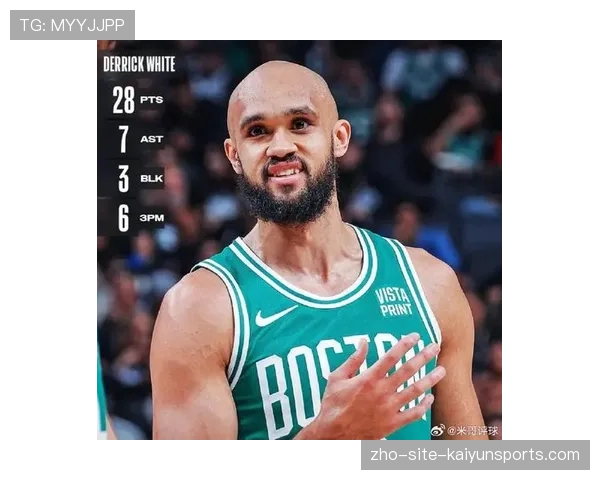 凯尔特人怀特正负值-8 后场控场低迷影响球队进攻流畅